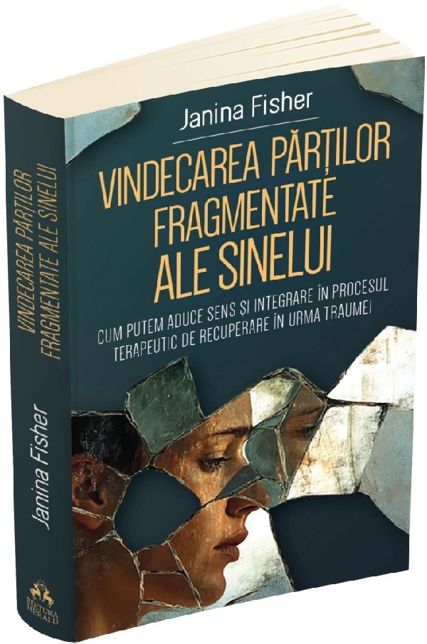 Cartea Vindecarea partilor fragmentate ale sinelui de Janina Fisher
