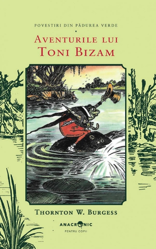 Cartea Aventurile lui Toni Bizam. Seria Povestiri din Padurea Verde Vol.5 de Thornton W. Burgess – Editura ANACRONIC