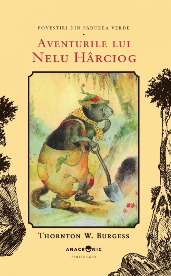 Cartea Aventurile lui Nelu Harciog. Seria Povestiri din Padurea Verde Vol.2 de Thornton W. Burgess – Editura ANACRONIC