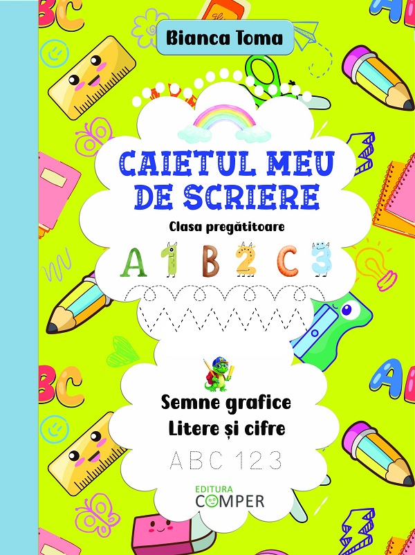 Cartea Caietul meu de scriere. Semne grafice, litere si cifre - Clasa pregatitoare