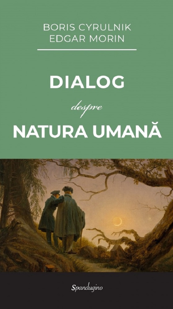 Cartea Dialog despre natura umana de Boris Cyrulnik, Edgar Morin