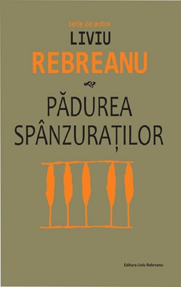 Cartea Padurea spanzuratilor de Liviu Rebreanu – Editura LIVIU REBREANU