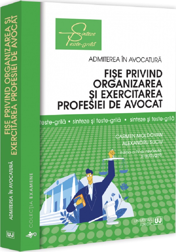 Cartea Fise privind organizarea si exercitarea profesiei de avocat Ed.4 de Alexandru Suciu, Carmen Moldovan