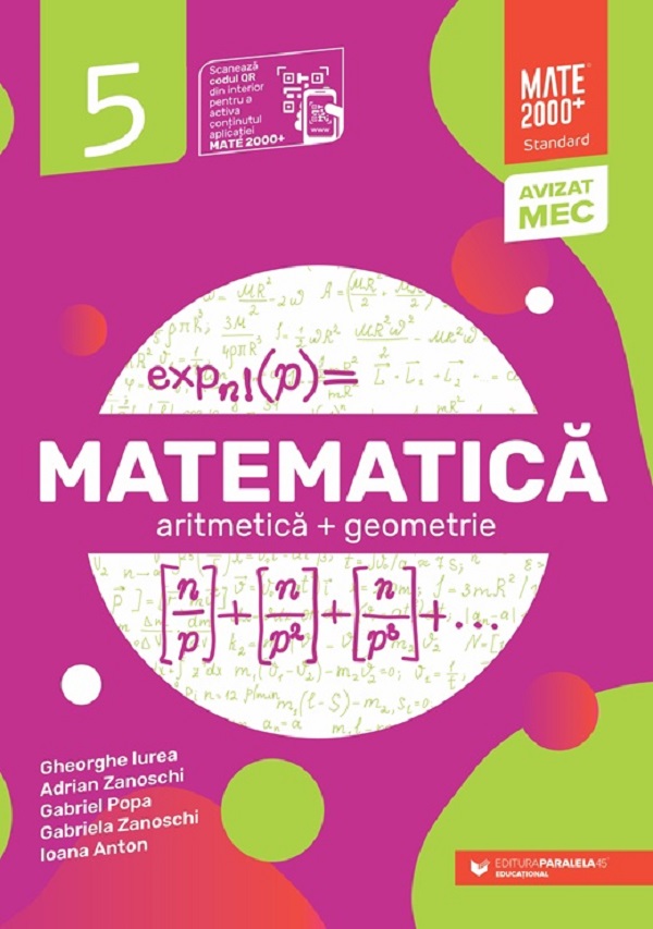 Cartea Matematica - Clasa 5 - Standard de Gheorghe Iurea, Ioana Anton, Adrian Zanoschi, Gabriel Popa, Gabriela Zanoschi