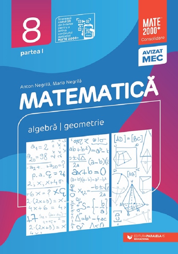 Cartea Matematica - Clasa 8 Partea 1 - Consolidare de Anton Negrila, Maria Negrila