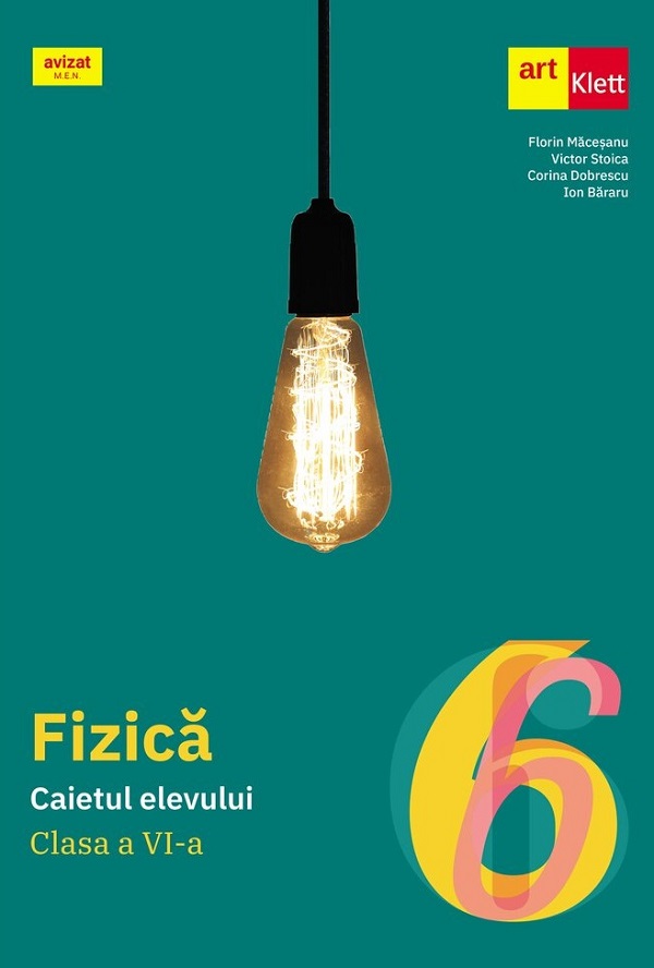 Cartea Fizica - Clasa 6 - Caietul elevului de Ion Bararu, Florin Macesanu, Victor Stoica, Corina Dobrescu
