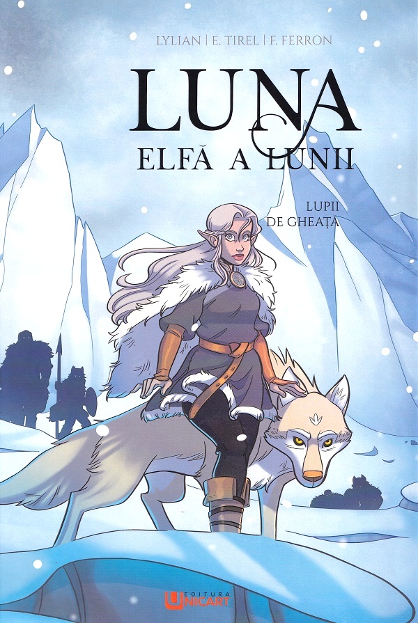 Cartea Lupii de gheata. Seria Luna: elfa a lunii Vol.1 de Elodie Tirel, Lylian