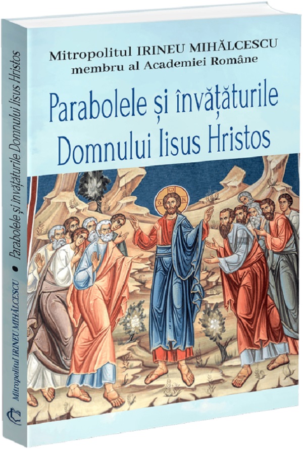 Cartea Parabolele si invataturile Domnului Iisus Hristos de Irineu Mihalcescu