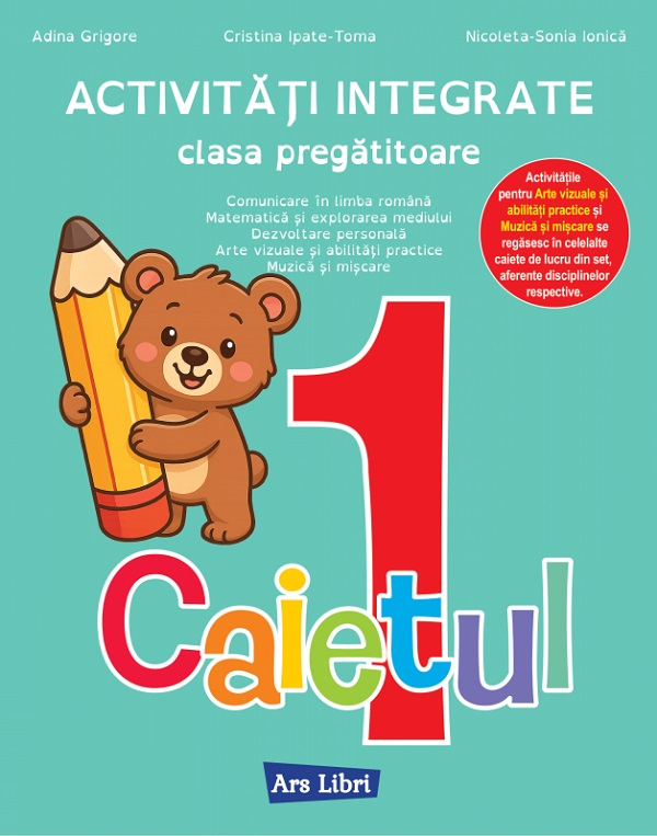 Cartea Activitati integrate - Clasa pregatitoare - Caietul 1 de Adina Grigore, Nicoleta-Sonia Ionica, Cristina Ipate Toma