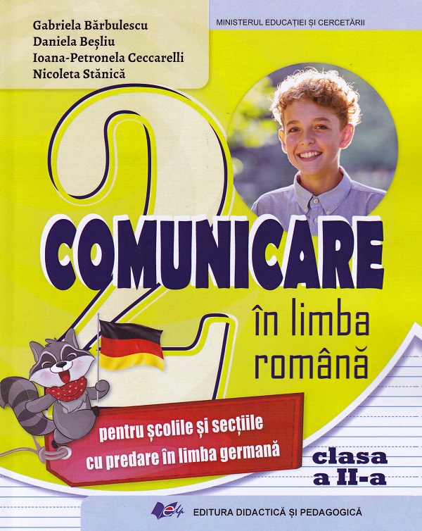 Cartea Comunicare in limba romana pentru scolile cu predare in limba germana - Clasa 2 - Manual de Ioana Petronela Ceccarelli, Daniela Besliu, Gabriela Barbulescu, Nicoleta Stanica