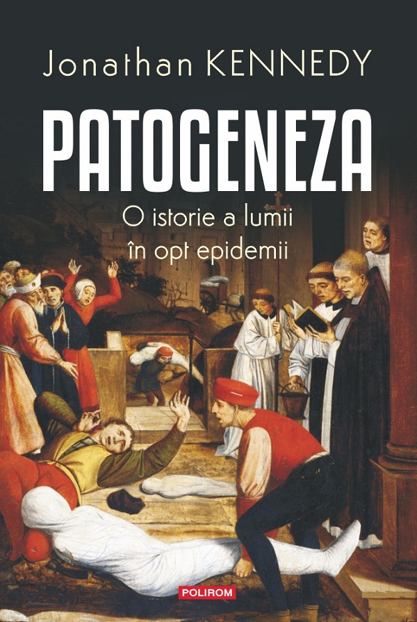 Patogeneza. O istorie a lumii in opt epidemii, Jonathan Kennedy – copertă