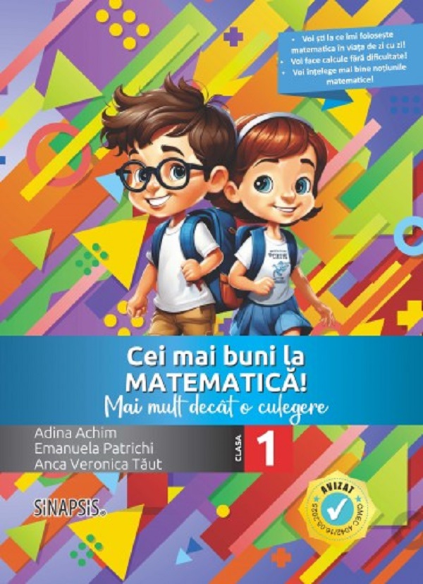 Cartea Cei mai buni la matematica - Clasa 1 de Adina Achim, Anca Veronica Taut, Emanuela Patrichi – Editura SINAPSIS