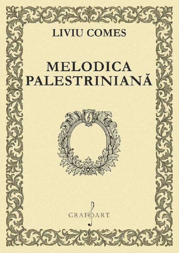 Cartea Melodica palestriniana de Liviu Comes