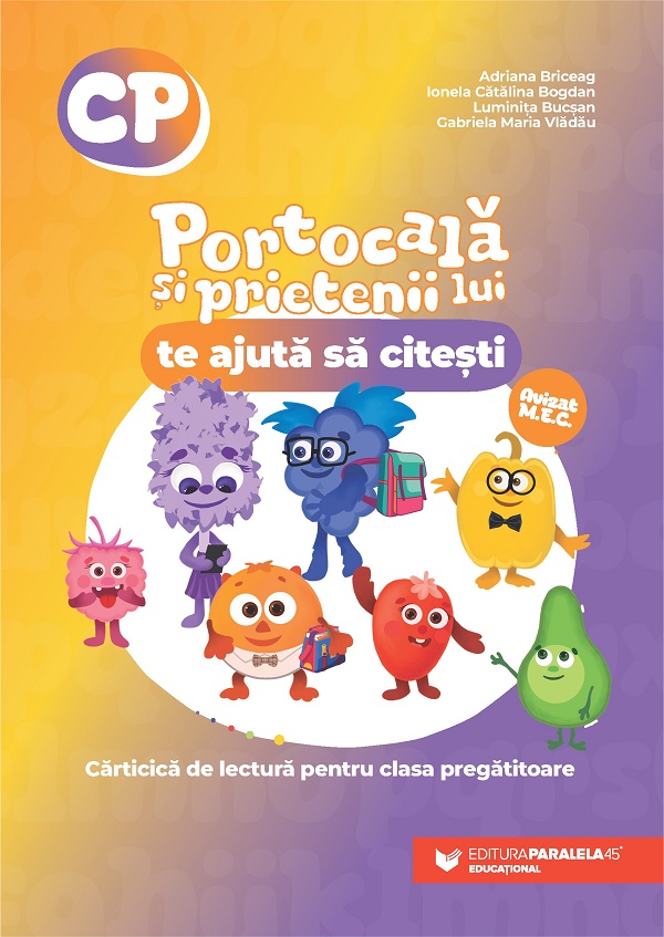 Cartea Portocala si prietenii lui te ajuta sa citesti - Clasa pregatitoare de Ionela Catalina Bogdan, Gabriela Maria Vladau, Adriana Briceag, Luminita Bucsan