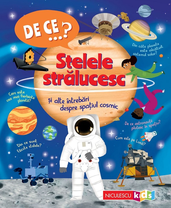 Cartea De ce? Stelele stralucesc si alte intrebari despre spatiul cosmic de Carole Scott