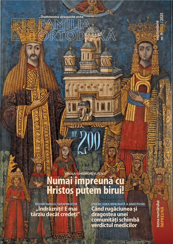 Cartea Familia ortodoxa nr.9 (200) Septembrie 2025 – Editura FAMILIA ORTODOXA