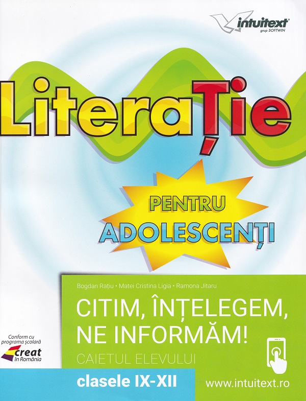 Cartea LiteraTie. Citim, intelegem, ne informam - Clasele 9-12 - Caietul elevului de Matei Cristina Ligia, Ramona Jitaru, Bogdan Ratiu