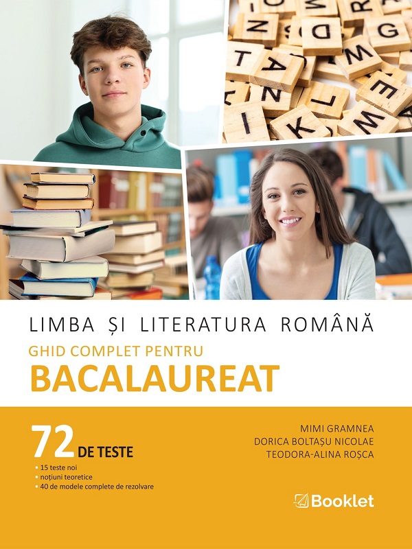 Cartea Limba si literatura romana. Ghid complet pentru Bacalaureat de Teodora Alina Rosca, Dorica Boltasu Nicolae, Mimi Gramnea