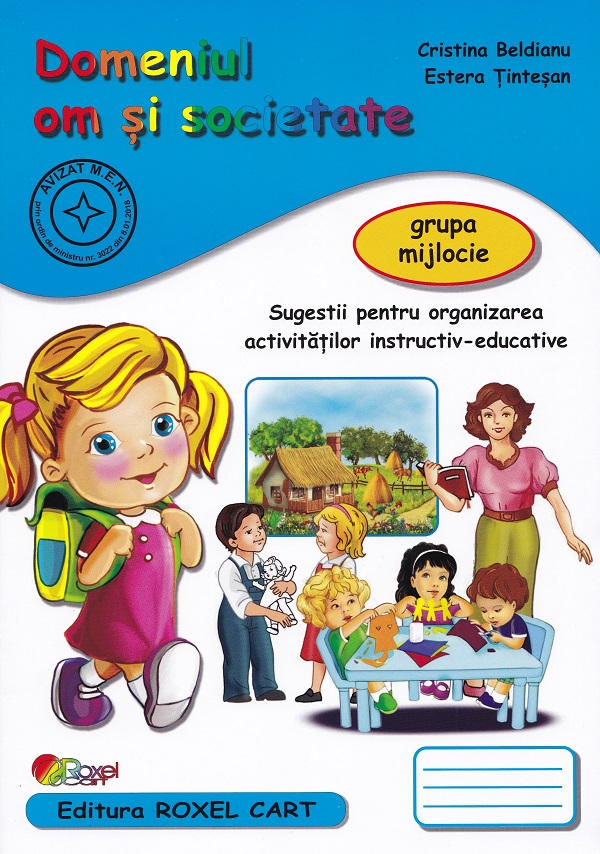 Cartea Domeniul om si societate - Grupa mijlocie de Cristina Beldianu, Estera Tintesan – Editura ROXEL CART