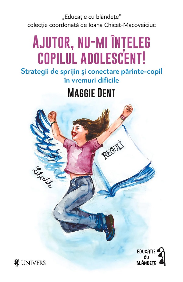 Cartea Ajutor, nu-mi inteleg copilul adolescent! de Maggie Dent