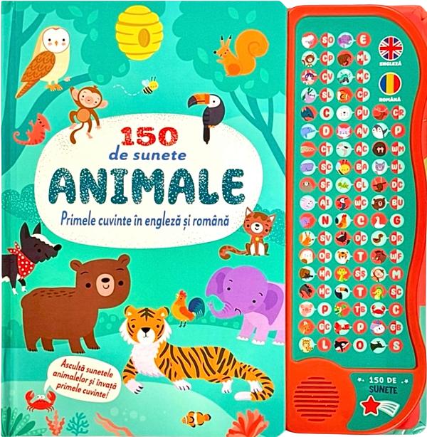 Cartea 150 de sunete animale. Primele cuvinte in engleza si romana – Editura FLAMINGO