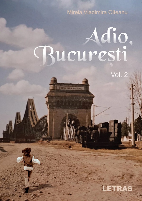 Cartea Adio, Bucuresti Vol.2 de Mirela Vladimira Olteanu – Editura LETRAS