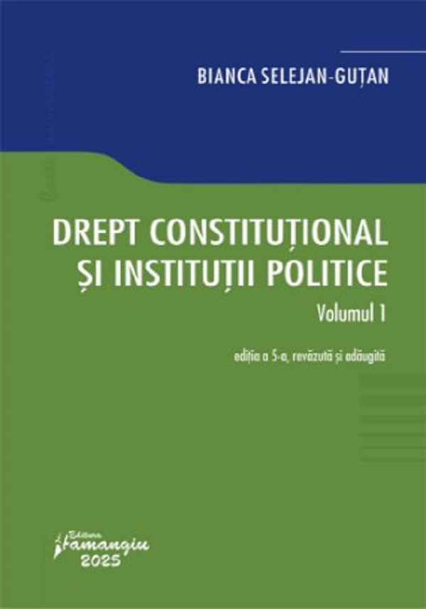 Cartea Drept constitutional si institutii politice Vol.1 Ed.5 de Bianca Selejan-Gutan