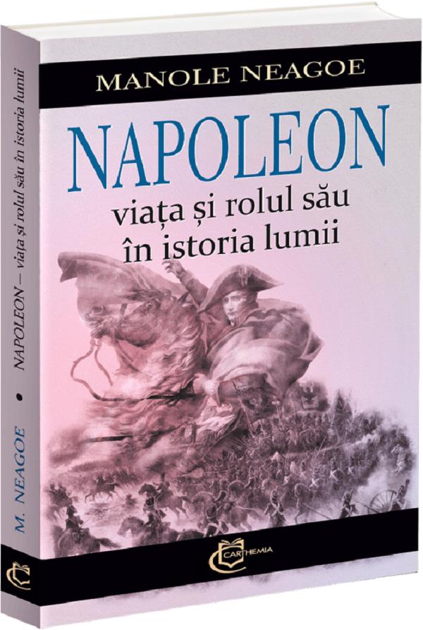 Cartea Napoleon de Manole Neagoe – Editura CARTHEMIA