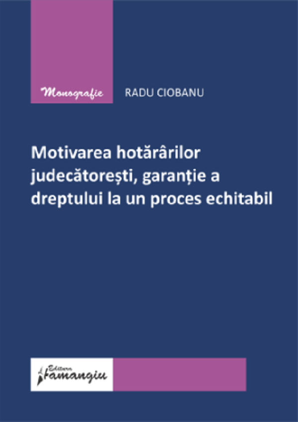 Cartea Motivarea hotararilor judecatoresti, garantie a dreptului la un proces echitabil