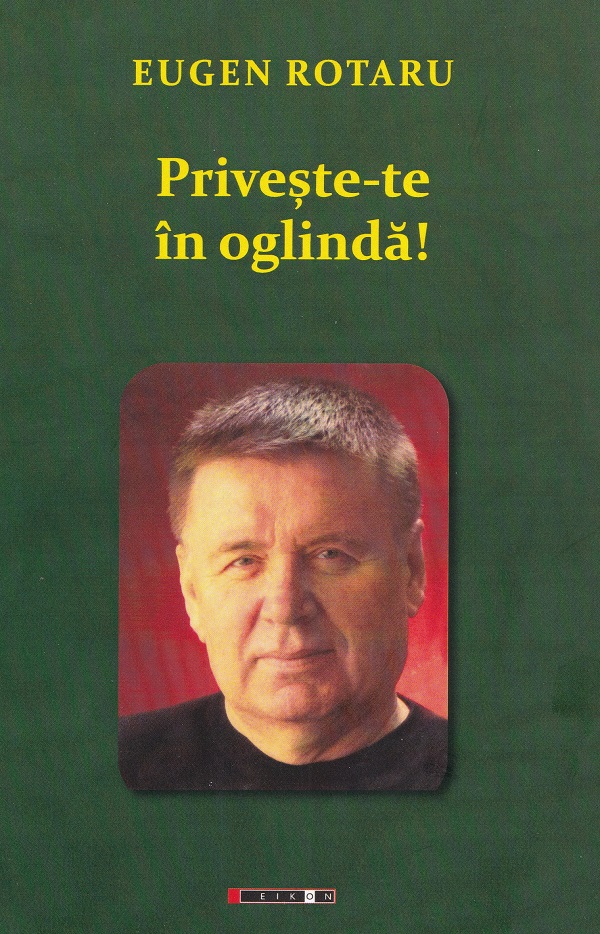 Cartea Priveste-te in oglinda de Eugen Rotaru