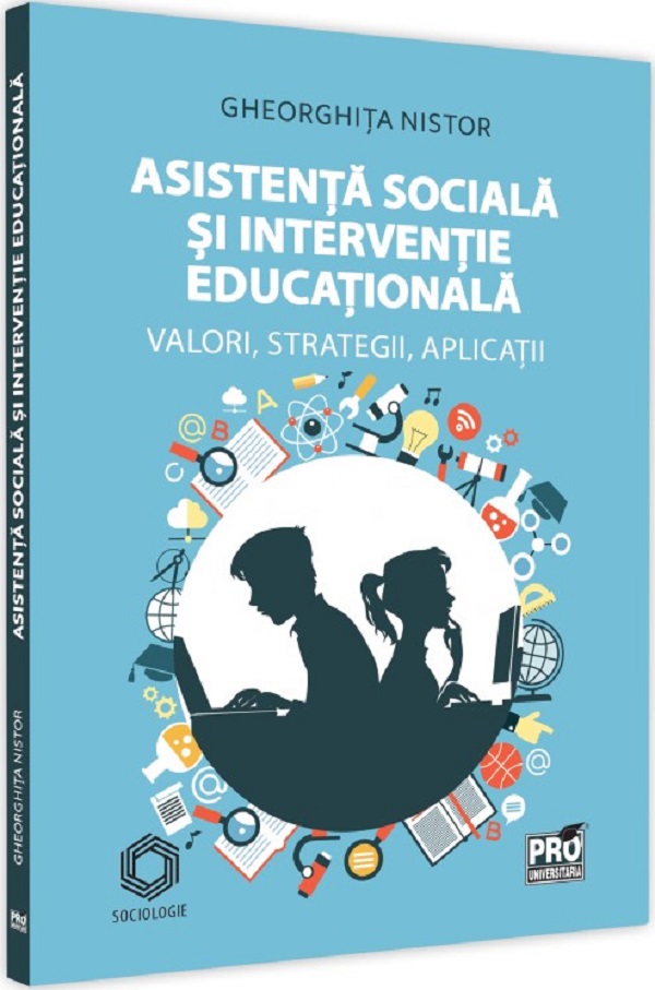 Cartea Asistenta sociala si interventie educationala de Gheorghita Nistor – Editura PRO UNIVERSITARIA