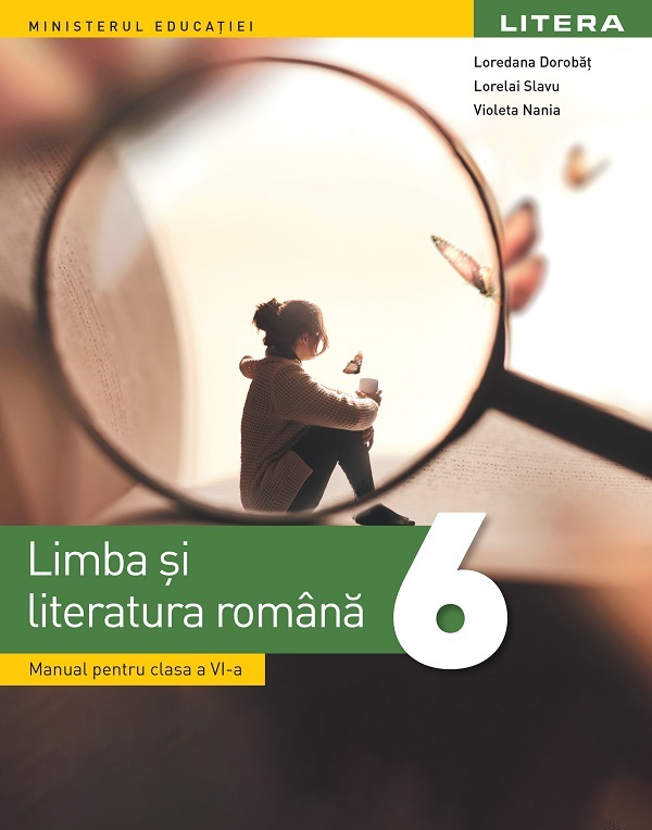 Cartea Limba si literatura romana - Clasa 6 - Manual de Loredana Dorobat, Lorelai Slavu, Violeta Nania