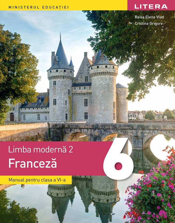 Cartea Limba franceza. Limba moderna 2 - Clasa 6 - Manual de Cristina Grigore, Raisa Elena Vlad