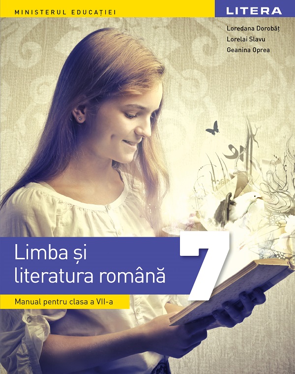 Cartea Limba si literatura romana - Clasa 7 - Manual de Lorelai Slavu, Loredana Dorobat, Geanina Oprea