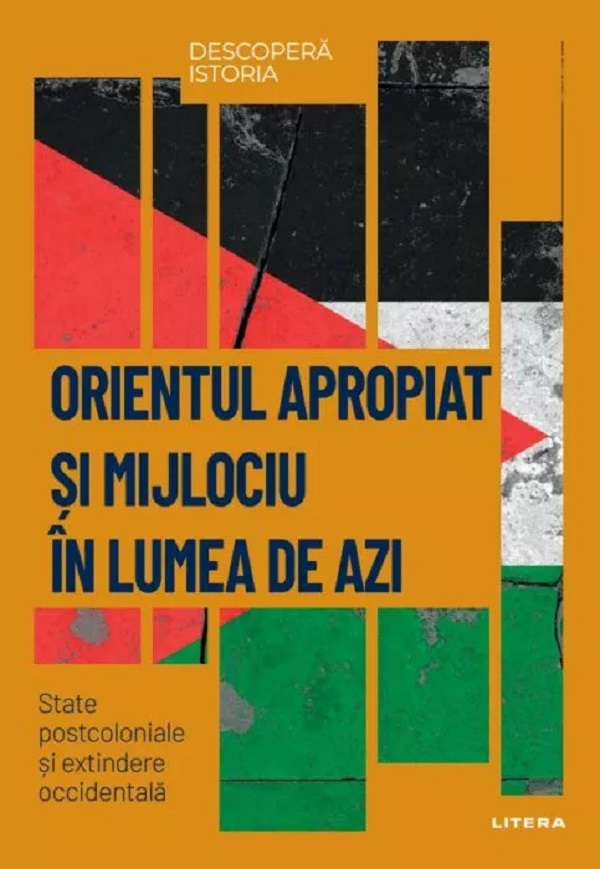 Cartea Descopera istoria. Orientul Apropiat si Mijlociu in lumea de azi de Oscar Monterde Mateo
