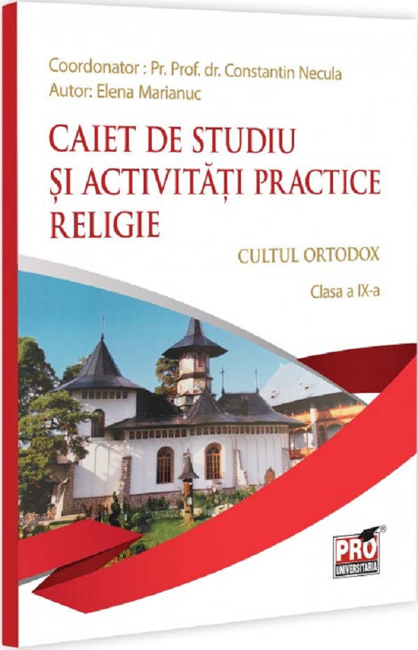 Cartea Religie. Cultul ortodox - Clasa 9 - Caiet de studiu si activitati practice de Parintele Constantin Necula, Elena Marianuc