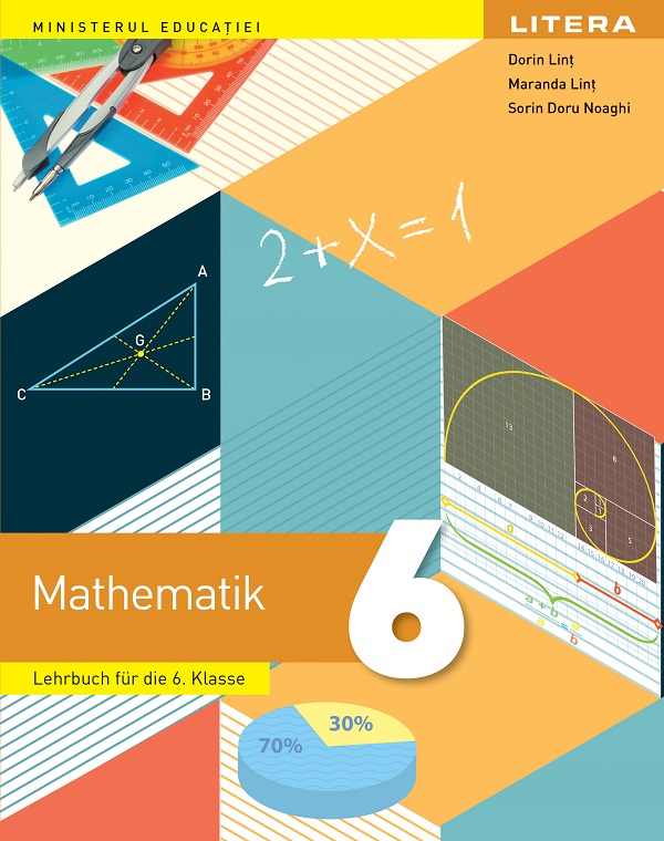 Cartea Matematica. Limba germana - Clasa 6 - Manual de Dorin Lint, Maranda Lint, Sorin Doru Noaghi