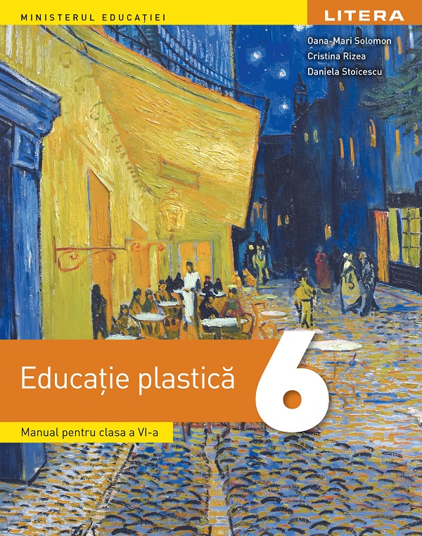 Cartea Educatie plastica - Clasa 6 - Manual de Oana-Mari Solomon, Daniela Stoicescu, Cristina Rizea