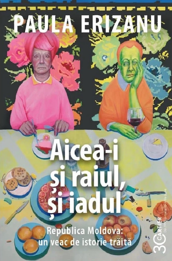 Cartea Aicea-i si raiul, si iadul de Paula Erizanu – Editura CARTIER