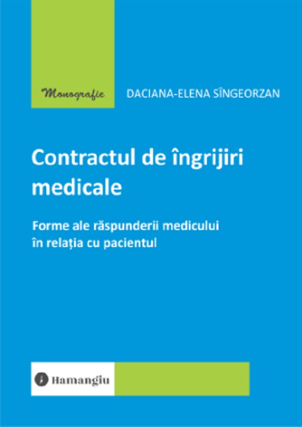 Cartea Contractul de ingrijiri medicale de Daciana-Elena Singeorzan – Editura HAMANGIU