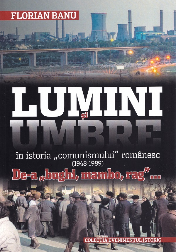 Cartea Lumini si umbre in istoria comunismului romanesc (1948-1989)