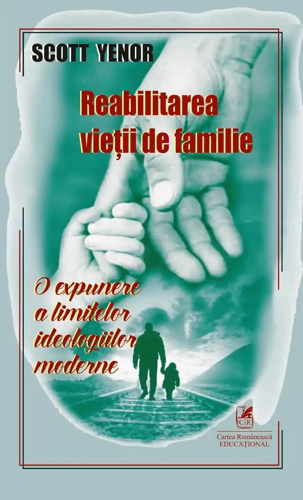 Cartea Reabilitarea vietii de familie de Scott Yenor