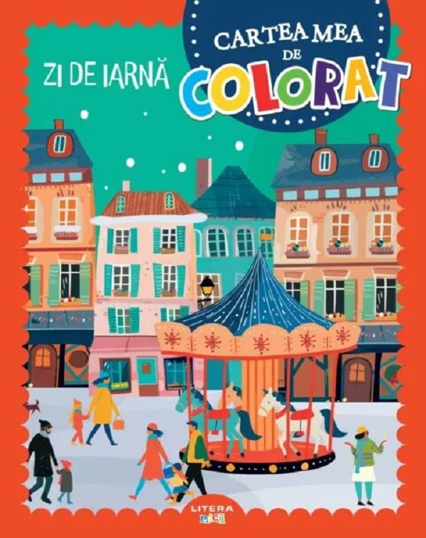 Cartea Zi de iarna. Cartea mea de colorat – Editura LITERA