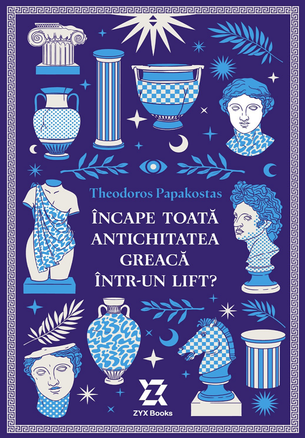 Cartea Incape toata antichitatea greaca intr-un lift? de Theodoros Papakostas – Editura ZYX BOOKS