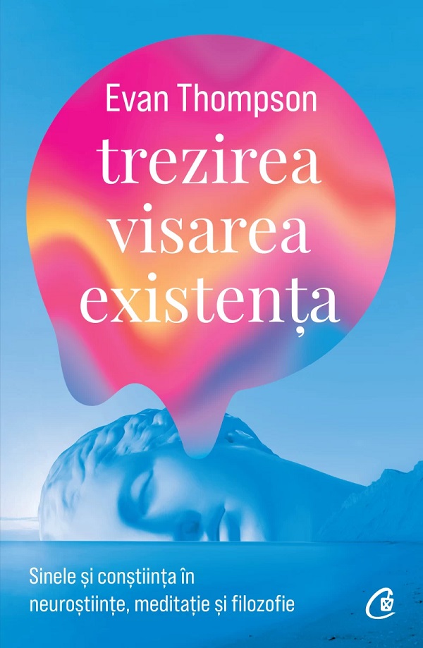 Trezirea, visarea, existenta, Evan Thompson – copertă
