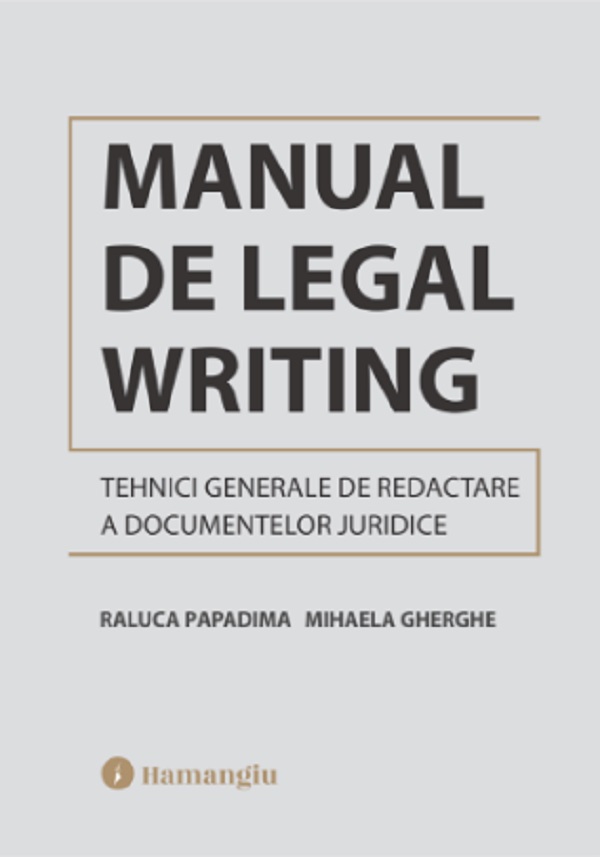 Cartea Manual de legal writing de Raluca Papadima, Mihaela Gherghe