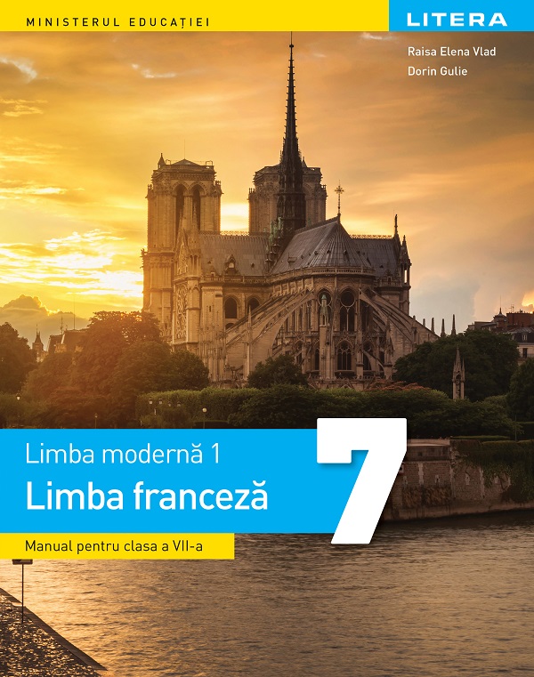 Cartea Limba franceza. Limba moderna 1 - Clasa 7 - Manual de Raisa Elena Vlad, Dorin Gulie