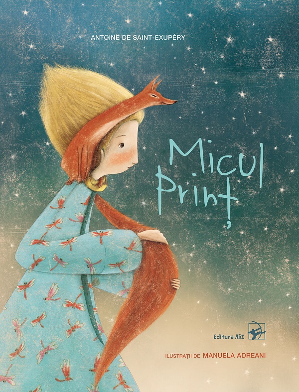 Cartea Micul Print de Antoine de Saint-Exupery