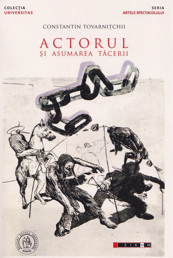 Cartea Actorul si asumarea tacerii de Constantin Tovarnitchii
