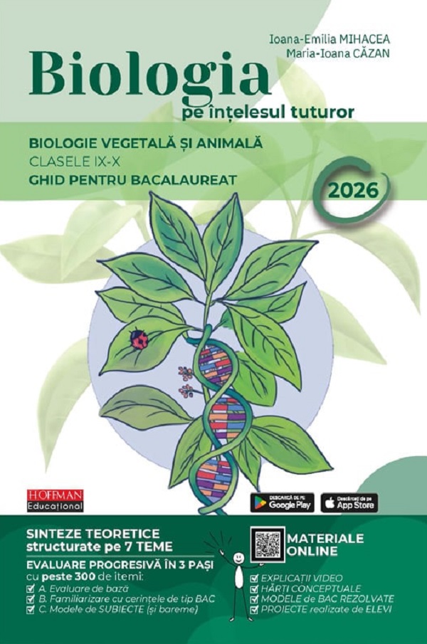Cartea Biologia pe intelesul tuturor - Clasele 9-10 - Ghid pentru Bacalaureat 2026 de Ioana-Emilia Mihacea, Maria-Ioana Cazan